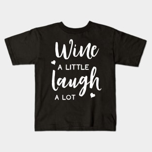 Wine A Little Laugh A Lot Kids T-Shirt